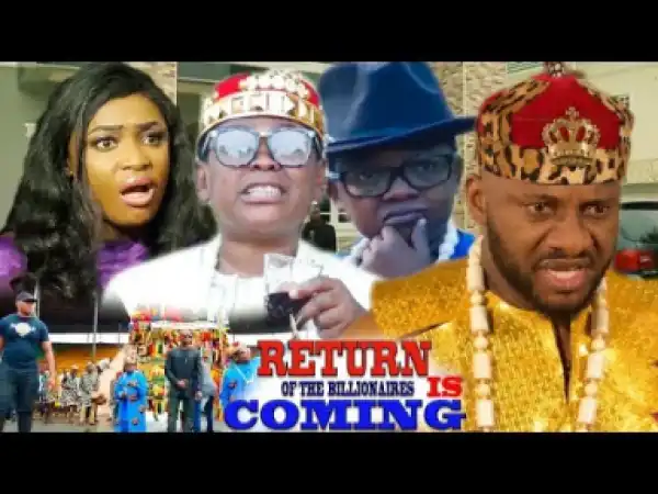 Return Of The Billionaires Is Coming {Full Movie} - 2019